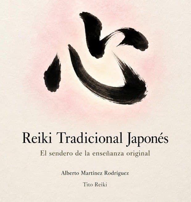 Reiki Tradicional Japonés — El sendero de la enseñanza original, por Alberto Martínez Rodríguez (Tito Reiki)